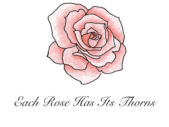 Each Rose Has Its Thorns